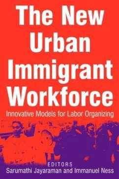 The New Urban Immigrant Workforce - Jayaraman, Sarumathi; Ness, Immanuel