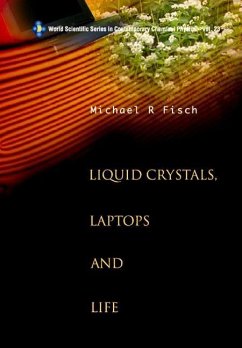 Liquid Crystals, Laptops and Life - Fisch, Michael R