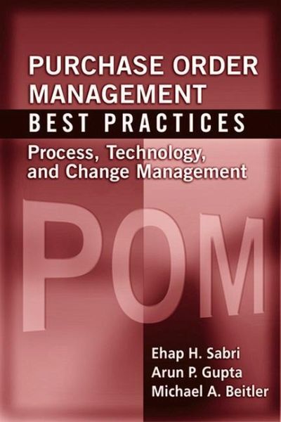 Purchase Order Management Best Practices: Process, Technology, and Change Management Purchase Order Management Best Practices: Process, Technology, and Change Management