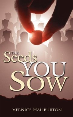 The Seeds You Sow