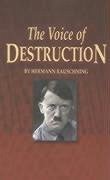 The Voice of Destruction - Rauschning, Hermann