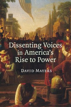 Dissenting Voices in America's Rise to Power - Mayers, David