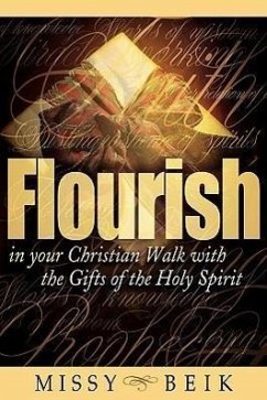 Flourish in your Christian Walk with the Gifts of the Holy Spirit - Beik, Missy