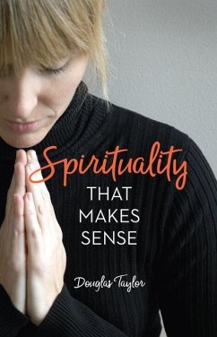 Spirituality That Makes Sense - Taylor, Douglas