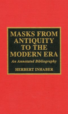 Masks from Antiquity to the Modern Era - Inhaber, Herbert