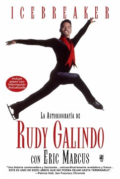 Icebreaker Spanish Edition Icebreaker Spanish Edition The Autobiography of Rudy Galindo - Galindo, Rudy