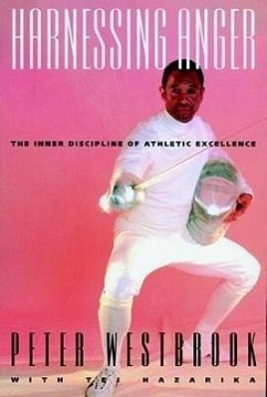 Harnessing Anger: The Inner Discipline of Athletic Excellence - Westbrook, Peter