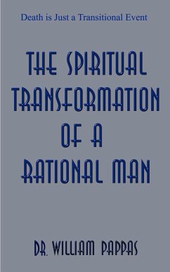 The Spiritual Transformation of a Rational Man - Pappas, William