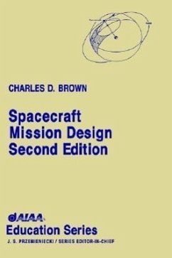 Spacecraft Mission Design, Second Edition - Brown, Charles D; Asselin; C Brown, Wren Software