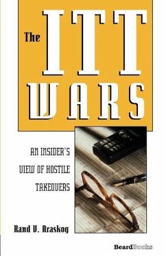 The ITT Wars: An Insider's View of Hostile Takeovers - Araskog, Rand V.