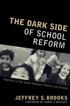 The Dark Side of School Reform - Brooks, Jeffrey S.