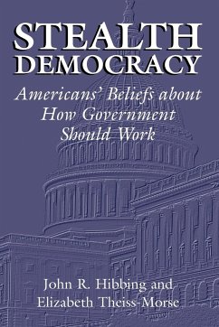 Stealth Democracy - Hibbing, John R.; Theiss-Morse, Elizabeth