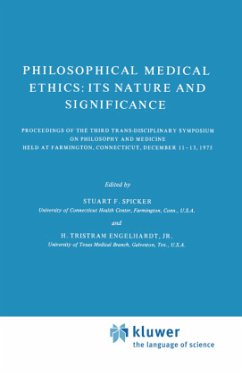 Philosophical Medical Ethics: Its Nature and Significance - Spicker, S.F. / Engelhardt Jr., H. Tristram (Hgg.)