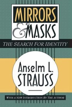 Mirrors and Masks - Strauss, Anselm L.