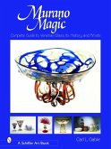 Murano Magic: Complete Guide to Venetian Glass, Its History and Artists