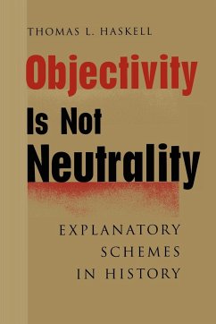 Objectivity Is Not Neutrality - Haskell, Thomas L.