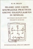 Islamic and Caste Knowledge Practices Among Haalpulaaren in Senegal