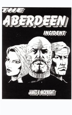 THE ABERDEEN INCIDENT - McKNIGHT, James V.