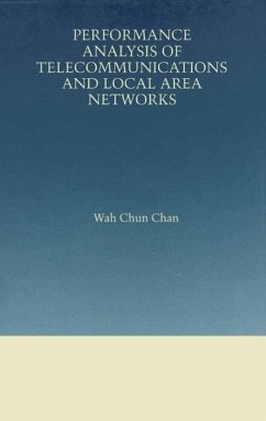 Performance Analysis of Telecommunications and Local Area Networks - Wah Chun Chan