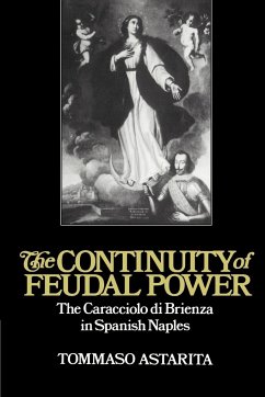 The Continuity of Feudal Power - Astarita, Tommaso; Tommaso, Astarita