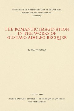 The Romantic Imagination in the Works of Gustavo Adolfo Bécquer - Bynum, B. Brant