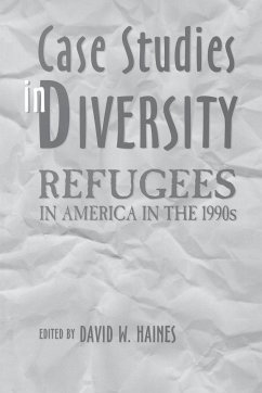 Case Studies in Diversity: Refugees in America in the 1990s - David W. Haines Vogel, Ronald