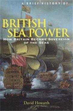 A Brief History of British Sea Power - Howarth, David