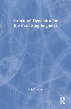 Structural Dynamics for the Practising Engineer - Irvine, H M