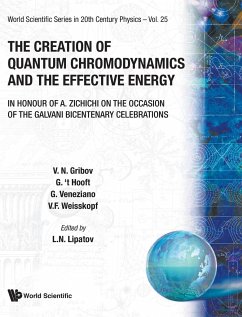 Creation of Quantum Chromodynamics and the Effective Energy, The: In Honour of a Zichichi on the Occasion of the Galvani Bicentenary Celebrations