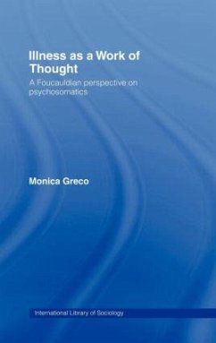 Illness as a Work of Thought - Greco, Monica