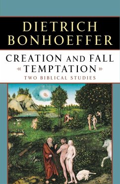 Creation and Fall Temptation: Two Biblical Studies - Bonhoeffer, Dietrich