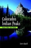 Colorado's Indian Peaks, 2nd Ed.: Classic Hikes and Climbs