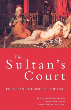 Sultan's Court: European Fantasies of the East - Grosrichard, Alain