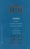 Andreia: Studies in Manliness and Courage in Classical Antiquity