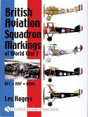 British Aviation Squadron Markings of World War I: RFC - RAF - Rnas