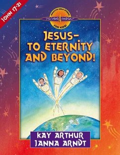 Jesus--To Eternity and Beyond! - Arthur, Kay; Arndt, Janna