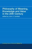 Philosophy of Meaning, Knowledge and Value in the Twentieth Century