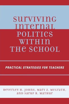 Surviving Internal Politics Within the School - Johns, Beverley H.; Mcgrath, Mary Z.; Mathur, Sarup R.