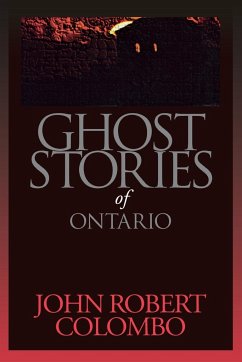 Ghost Stories of Ontario - Colombo, John Robert