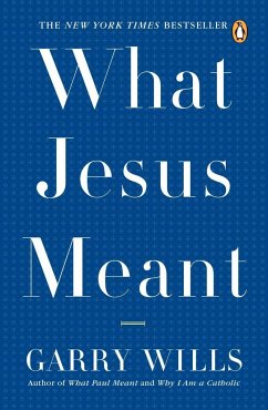 What Jesus Meant - Wills, Garry