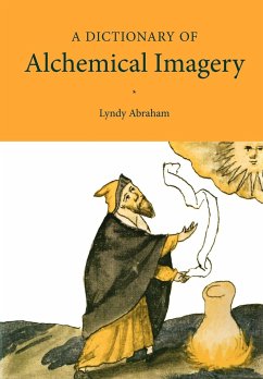 A Dictionary of Alchemical Imagery - Abraham, Lyndy