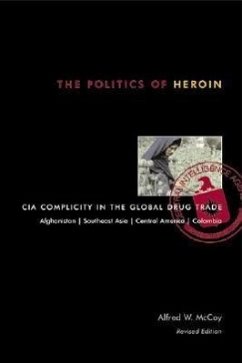 The Politics of Heroin - McCoy, Alfred W