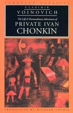 The Life and Extraordinary Adventures of Private Ivan Chonkin - Voinovich, Vladimir