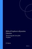 Biblical Prophets in Byzantine Palestine