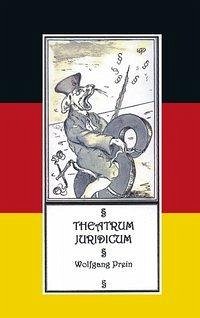 Theatrum Juridicum - Prein, Wolfgang