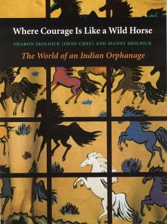Where Courage Is Like a Wild Horse - Skolnick, Manny; Skolnick (Okee-Chee), Sharon