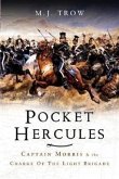 Pocket Hercules: Captain Morris and the Charge of the Light Brigade