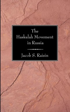 The Haskalah Movement in Russia - Raisin, Jacob S.