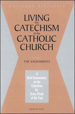 Living the Catechism of the Catholic Church: A Brief Commentary on the Catechism for Every Week of the Year: The Sacraments Volume 2 - Schoenborn, Christoph