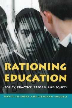 Rationing Education: Policy, Practice, Reform and Equity - Gillborn, David; Youdell, Deborah